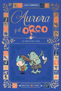 Aurora y el Orco 1. El nuevo del cole Aurora y el Orco 1. El nuevo del cole