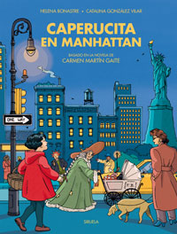 Caperucita en Manhattan : basado en la novela de Carmen Martín Gaite Caperucita en Manhattan : basado en la novela de Carmen Martín Gaite