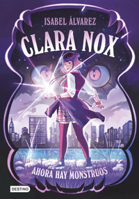 Clara Nox 1. Ahora hay monstruos Clara Nox 1. Ahora hay monstruos