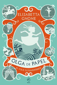 Olga de papel. El viaje extraordinario Olga de papel. El viaje extraordinario