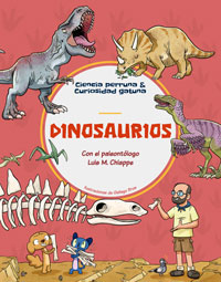 Dinosaurios : con el palentólogo Luis M. Chiappe