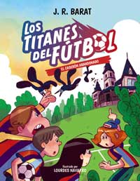 Los Titanes del Fútbol 2. El caserón abandonado