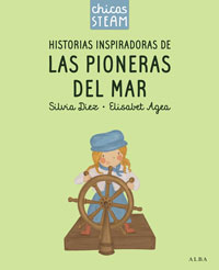 Chicas STEAM : historias inspiradoras de las pioneras del mar