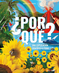 ¿Por qué? Una explicación científica a todo