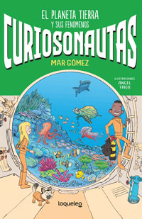 El planeta Tierra y sus fenómenos. Curiosonautas