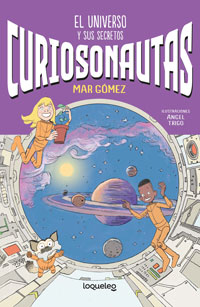 El universo y sus secretos. Curiosonautas