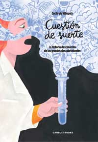 Cuestión de suerte. La historia desconocida de los grandes descubrimientos