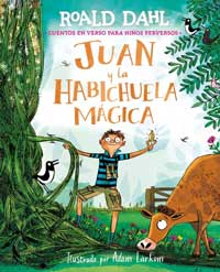 Juan y la habichuela mágica : cuentos en verso para niños perversos