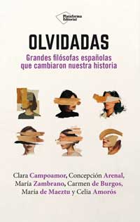Olvidadas : grandes filósofas españolas que cambiaron nuestra historia