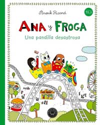 Ana y Froga. Una pandilla desastrosa. Vol. 3