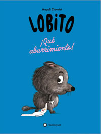 Lobito ¡Qué aburrimiento!
