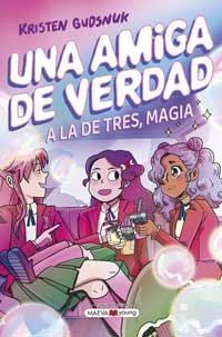 Una amiga de verdad 3. A la de tres, magia
