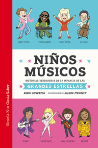 Niños músicos : historia verdadera de la infancia de los intérpretes, compositores y estrellas