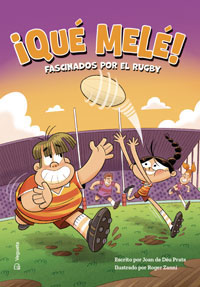 ¡Qué Melé! : fascinados por el rugby