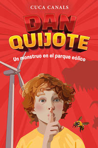Dan Quijote : un monstruo en el parque eólico