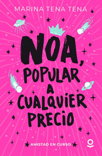 Amistad en curso 1. Noa, popular a cualquier precio