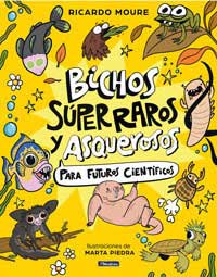 Bichos superaros y asquerosos para futuros científicos