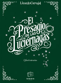 El presagio de las luciérnagas : novela interactiva