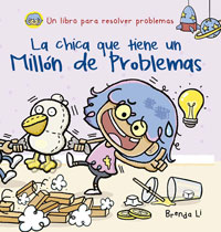 La chica que tiene un millón de problemas ; un libro para resolver problemas