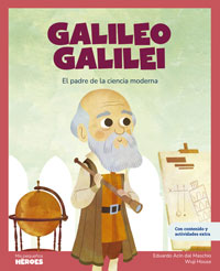 Galileo Galilei : el padre de la ciencia moderna