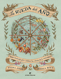 La rueda del año : guía ilustrada para celebrar los ritmos de la naturaleza