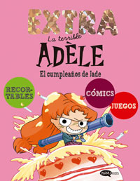 La terrible Adèle Extra 2. El cumpleaños de Jade