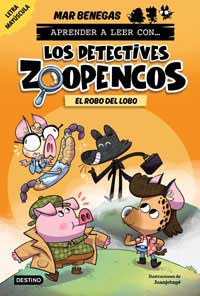 Aprende a leer con... ¡Los detectives Zoopencos! 11. El robo del lobo