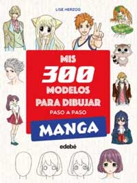 Mis 300 modelos para dibujar paso a paso. Manga