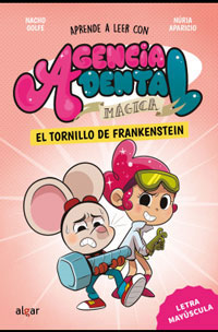 Agencia Dental Mágica 5. El tornillo de Frankenstein