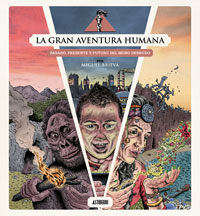 La gran aventura humana : pasado, presente y futuro del mono desnudo