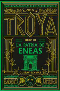 Ciclo de Troya 3. La patria de Eneas