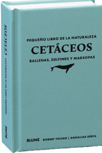 Pequeño libro de la naturaleza. Cetáceos. Ballenas, delfines y marsopas