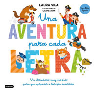 Una aventura para cada letra : un abecedario muy movido para que aprender a leer sea divertido