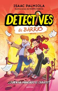 Detectives de barrio 2. ¿Quién ha mangado el Quijote?