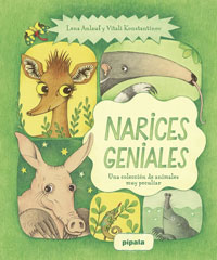 Narices geniales : una colección de animales muy peculiares