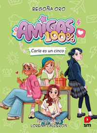 Amigas 100% 2. Carla es un cinco