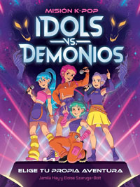 Misión K-Pop. Idols vs. Demonios : elige tu propia aventura