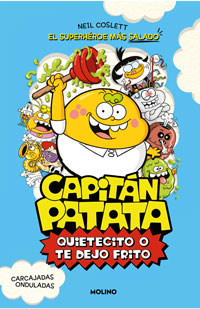 Capitán Patata : el superhéroe más salado 2. Quietecito o te dejo frito