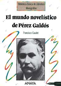 El mundo novelístico de Pérez Galdós