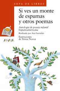 Si ves un monte de espumas y otros poemas : antología de poesía infantil hispanoamericana