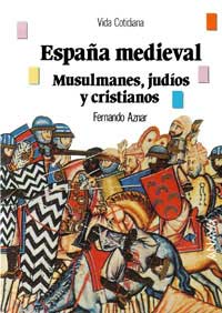 España medieval : musulmanes, judíos y cristianos