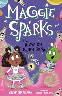 Maggie Sparks 6. Maggie Sparks y la invasión alienígena