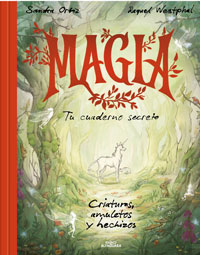 Magia. Tu cuaderno secreto : criaturas, amuletos y hechizos