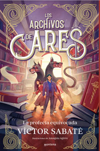 Los archivos de Ares 1. La profecía equivocada