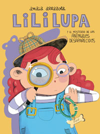Lili Lupa, detective 1. El misterio de los animales desaparecidos