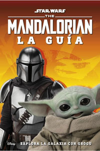 Star Wars. The Mandalorian. La Guía : explora la galaxia Grogu