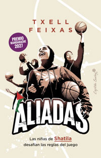 Aliadas : las niñas de Shatila desafían las reglas del juego