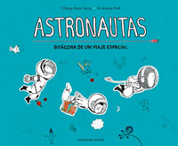 Astronautas : bitácora de un viaje espacial