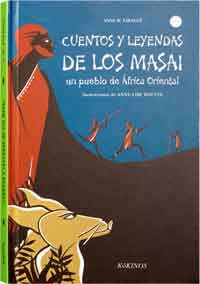 Cuentos y leyendas de los masai : un pueblo de África Oriental