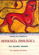 Mitología zoológica : las leyendas animales, los animales de la tierra